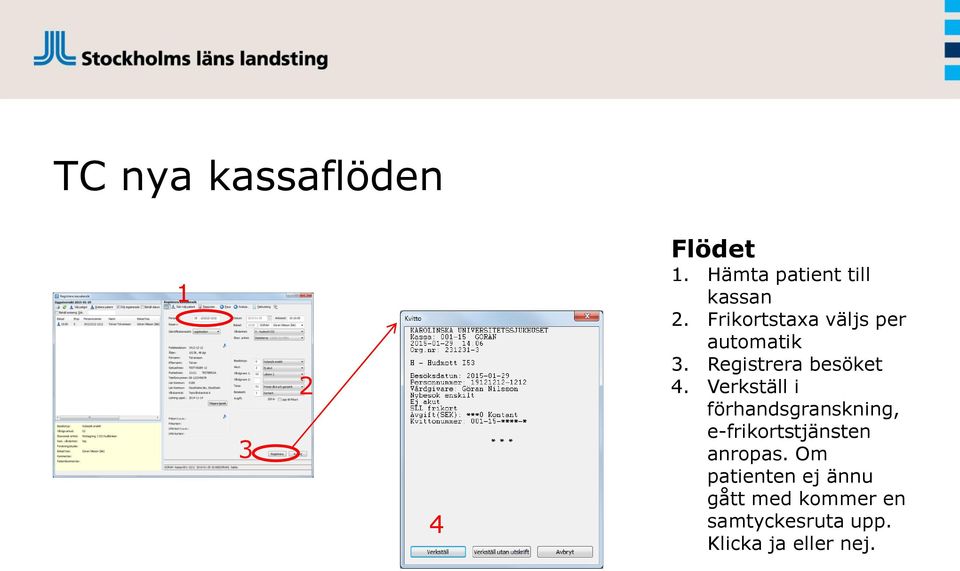 Verkställ i förhandsgranskning, e-frikortstjänsten anropas.