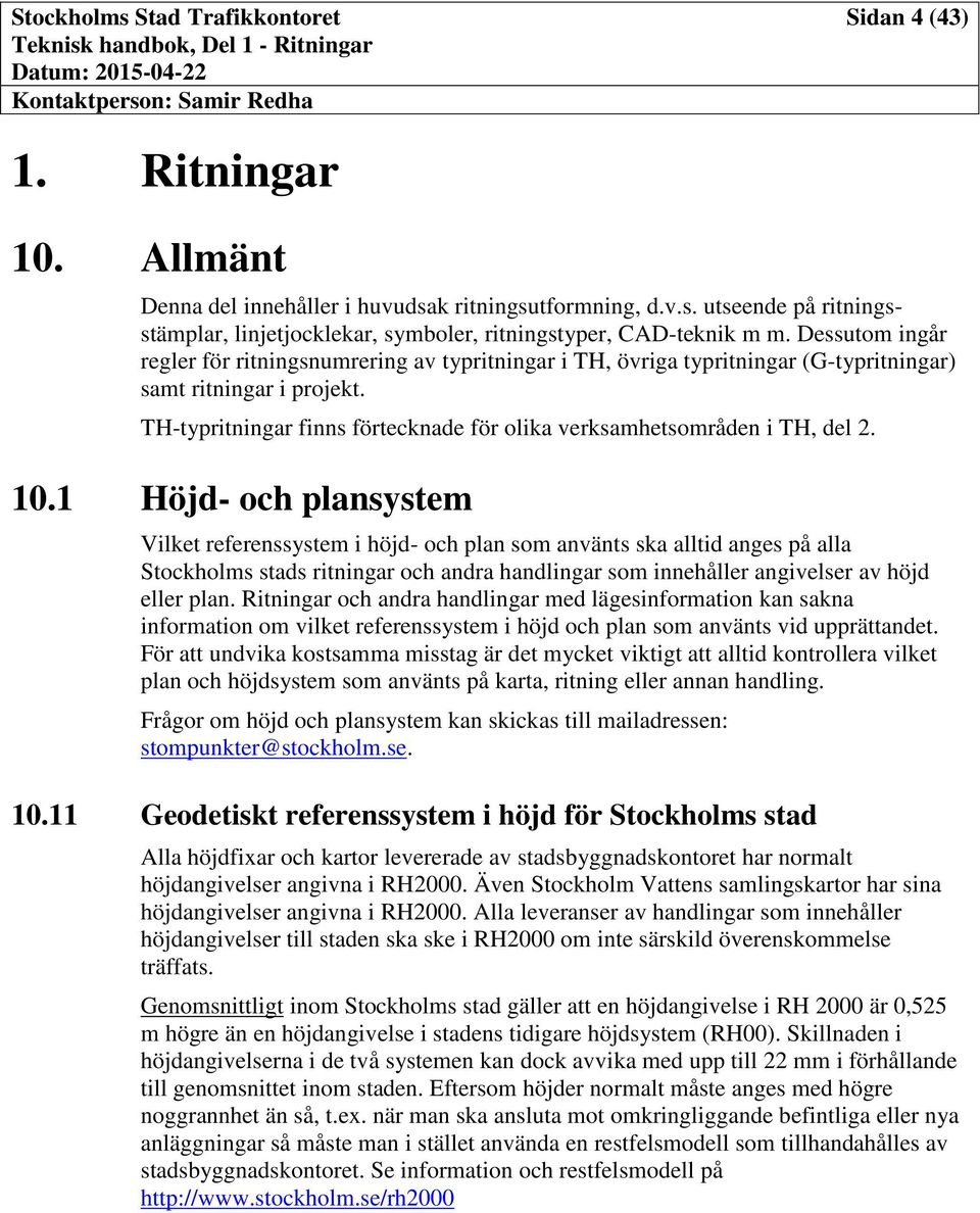 TH-typritningar finns förtecknade för olika verksamhetsområden i TH, del 2. 10.