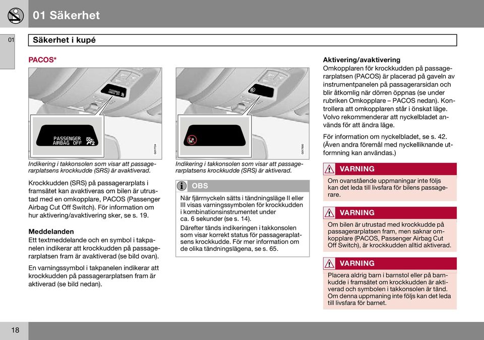 För information om hur aktivering/avaktivering sker, se s. 19.