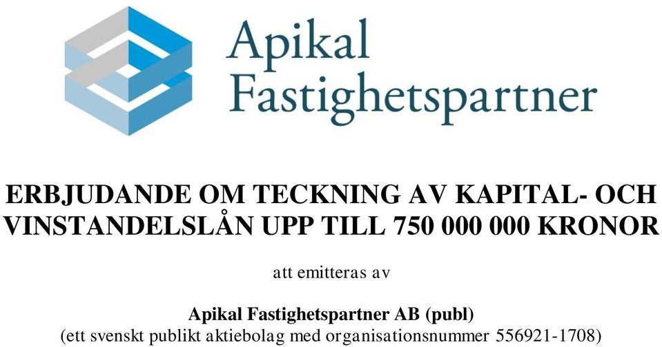 emitteras av Apikal Fastighetspartner AB (publ)