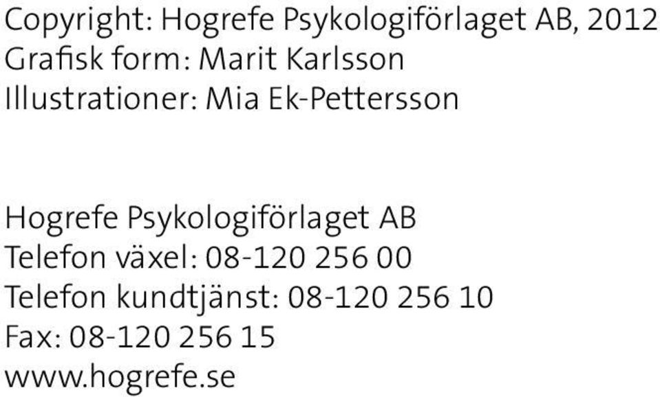 Hogrefe Psykologiförlaget AB Telefon växel: 08-120 256 00