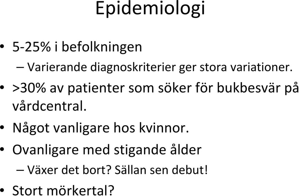 >30% av patienter som söker för bukbesvär på vårdcentral.