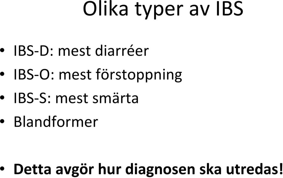 IBS S: mest smärta Blandformer