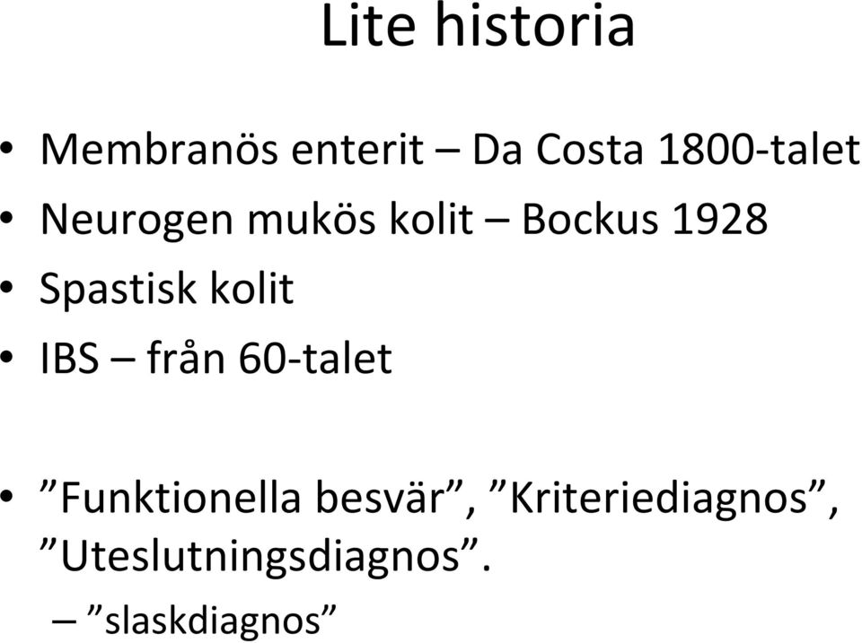 kolit IBS från 60 talet Funktionella besvär,