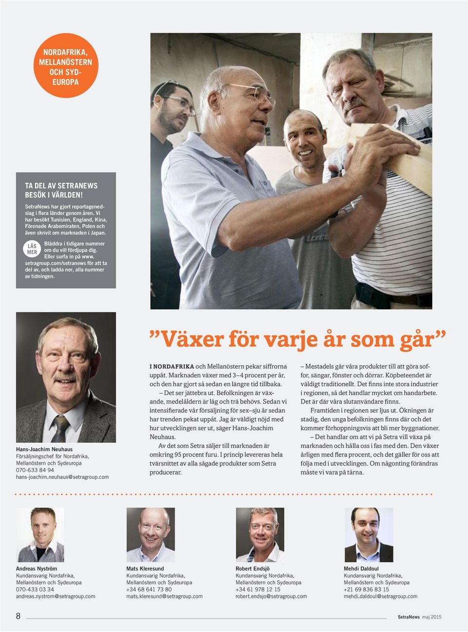 setragroup.com/setranews för att ta del av, och ladda ner, alla nummer av tidningen.