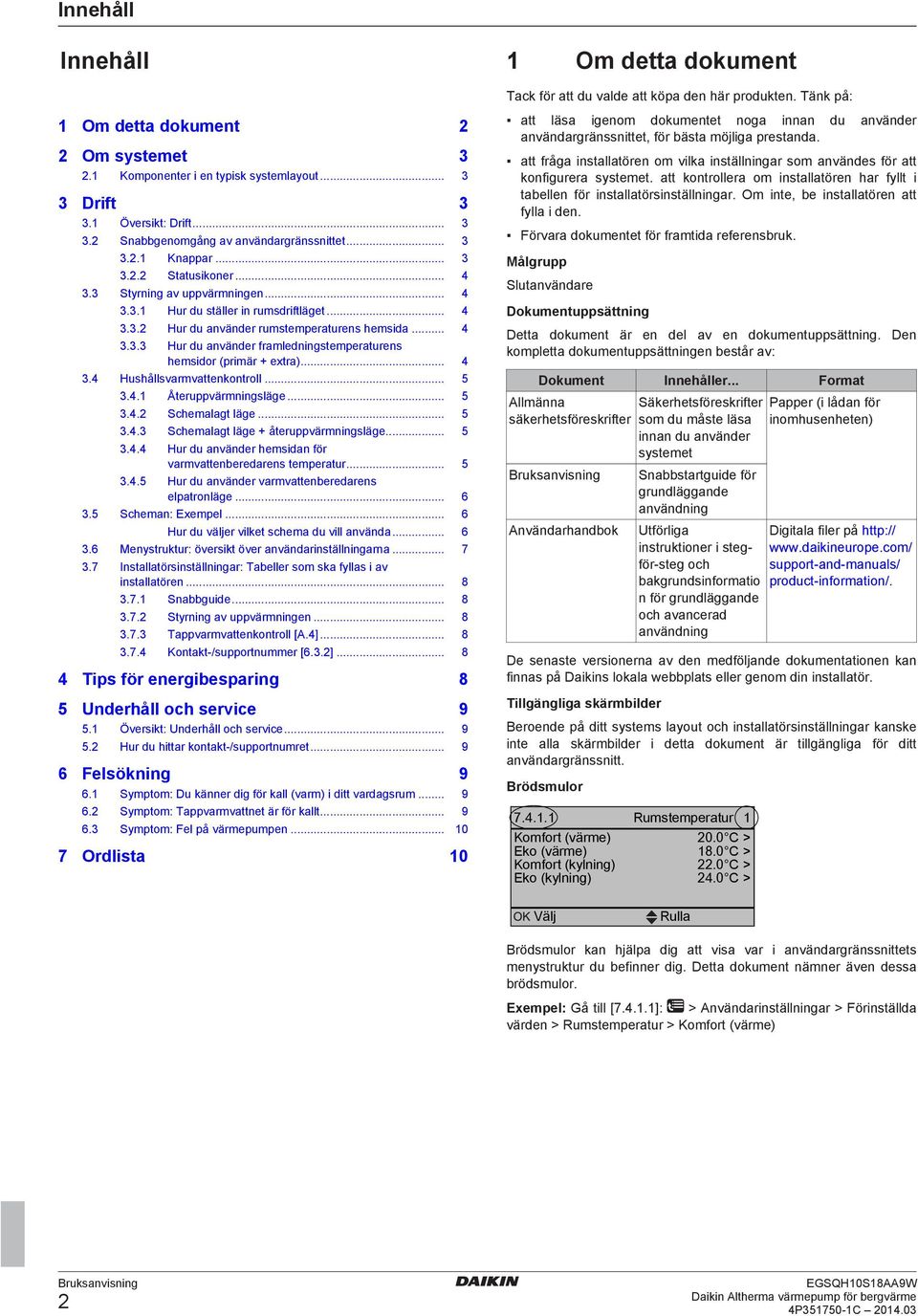 .. 4 3.4 Hushållsvarmvattenkontroll... 5 3.4.1 Återuppvärmningsläge... 5 3.4.2 Schemalagt läge... 5 3.4.3 Schemalagt läge + återuppvärmningsläge... 5 3.4.4 Hur du använder hemsidan för varmvattenberedarens temperatur.