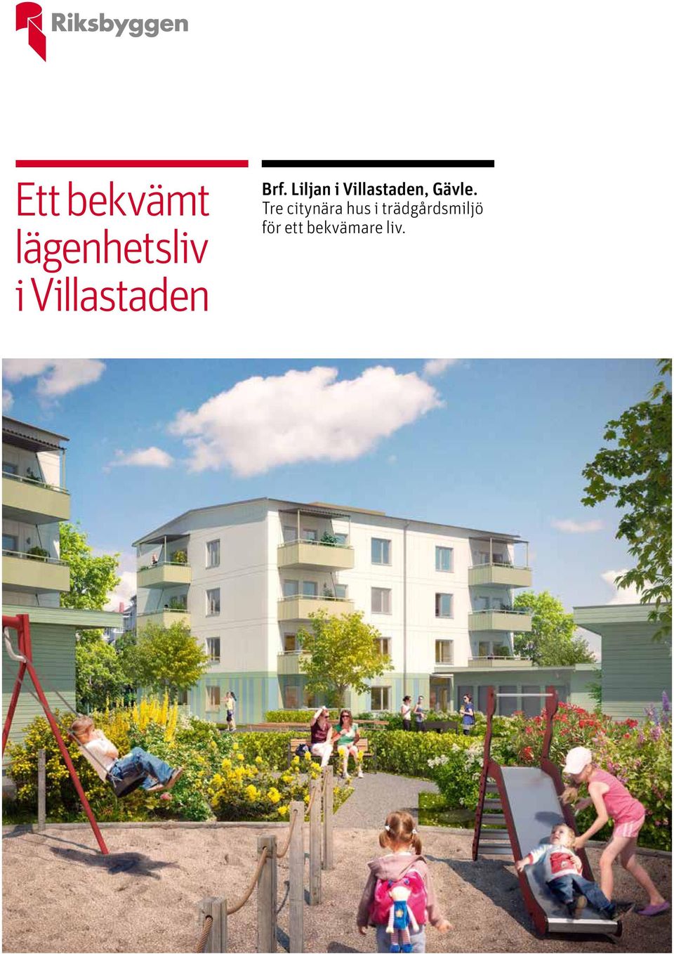 Liljan i Villastaden, Gävle.