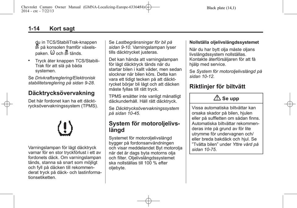 Varningslampan för lågt däcktryck varnar för en stor tryckförlust i ett av fordonets däck.