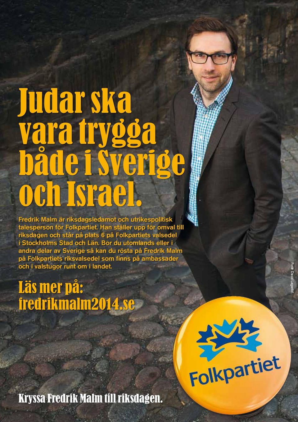 Han ställer upp för omval till riksdagen och står på plats 6 på Folkpartiets valsedel i Stockholms Stad och Län.