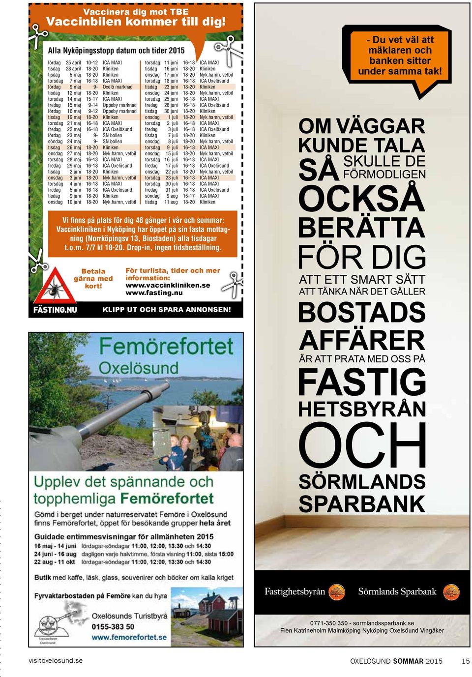 telefon el adress Vaccinatörens logga Datum, tid Datum, tid lördag 25 april 10-12 Vaccinationsbussen ICA MAXI (eller torsdag vaccinationstältet 11 juni 16-18 eller ICA vaccinationsbåten) MAXI tisdag