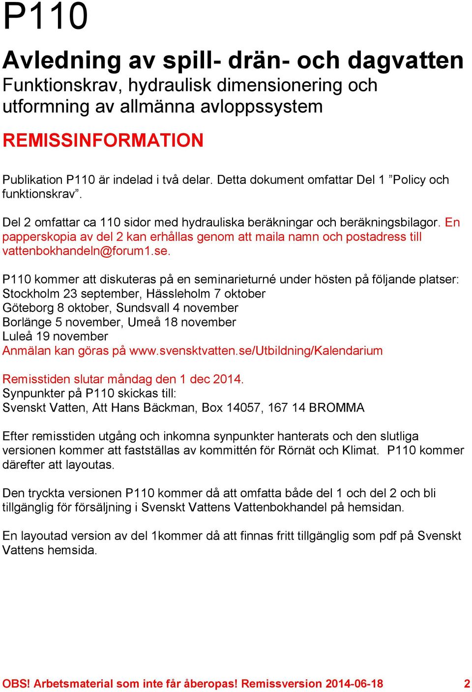 En papperskopia av del 2 kan erhållas genom att maila namn och postadress till vattenbokhandeln@forum1.se.