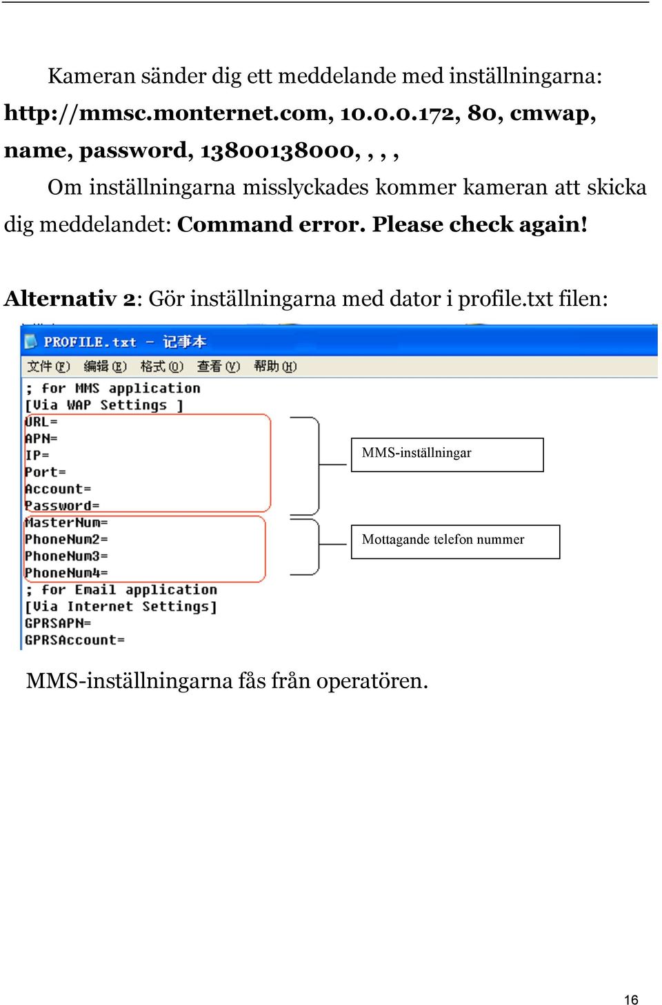 att skicka dig meddelandet: Command error. Please check again!