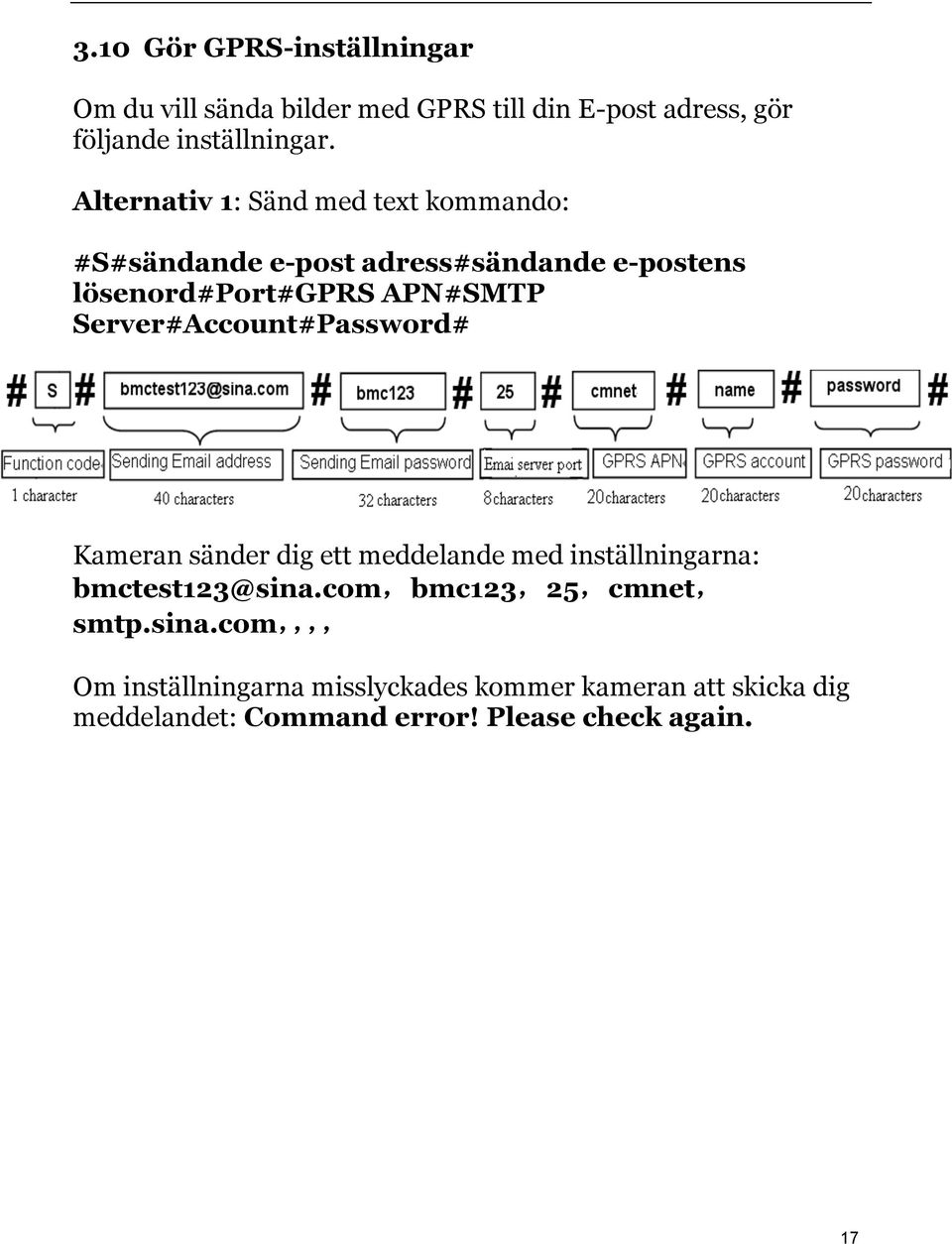 Server#Account#Password# Kameran sänder dig ett meddelande med inställningarna: bmctest123@sina.