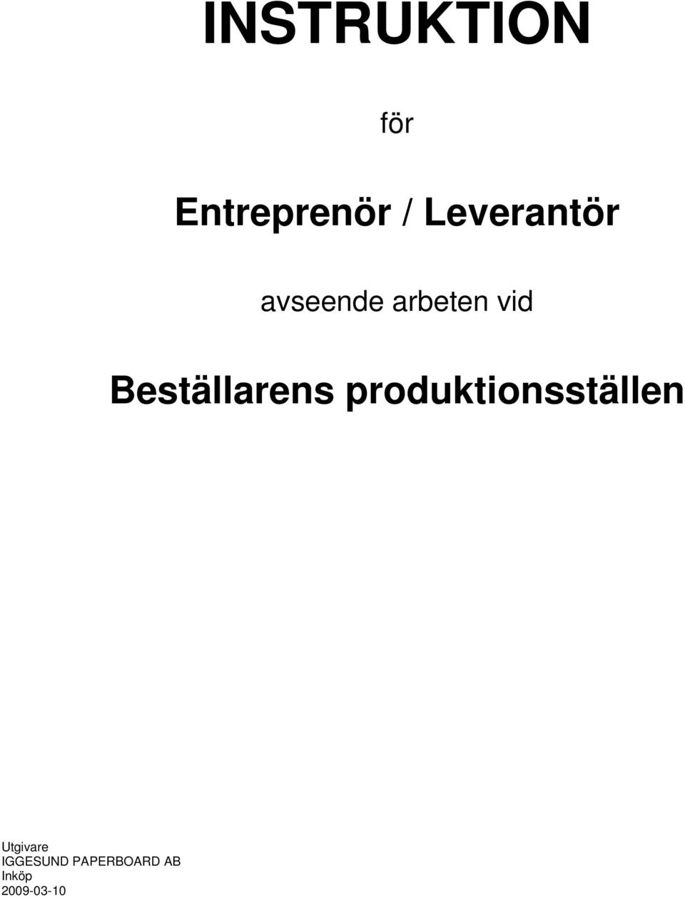 Beställarens produktionsställen