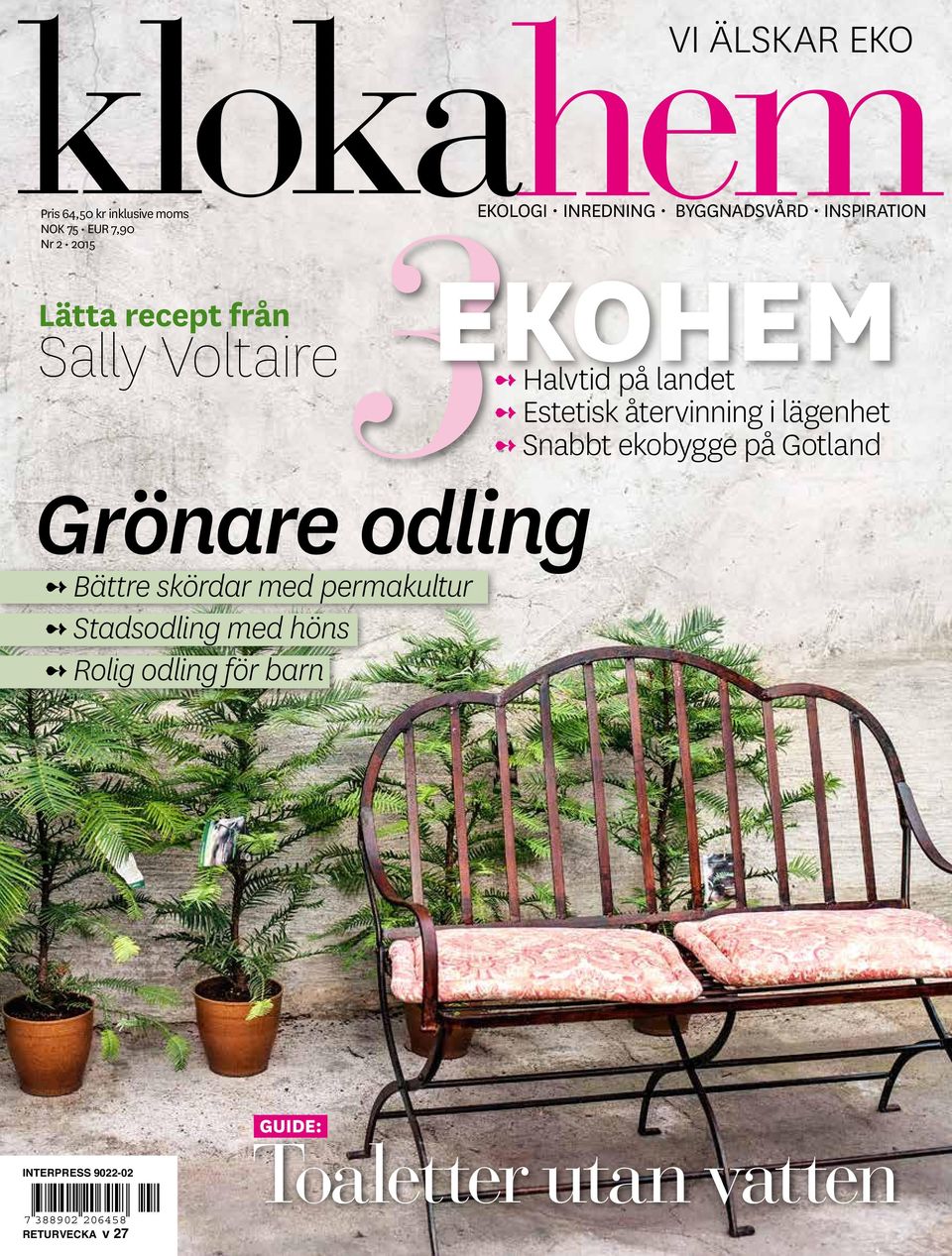 lägenhet Snabbt ekobygge på Gotland Pris 64,50 kr inklusive moms NOK 75 EUR 7,90 Nr 2 2015 Ekologi
