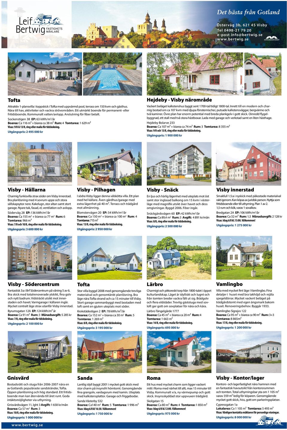 Sockenstigen 38 EP: 63 kwh/m 2 /år Boarea: Ca 116 m² +biarea ca 38 m² Rum: 4 Tomtarea: 1629 m² Visas: 9/8 & 13/8, ring eller maila förtidsbokning.