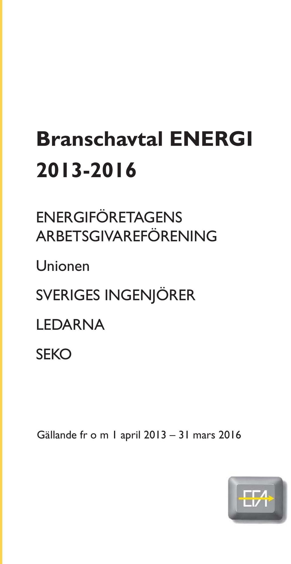 Unionen SVERIGES INGENJÖRER LEDARNA