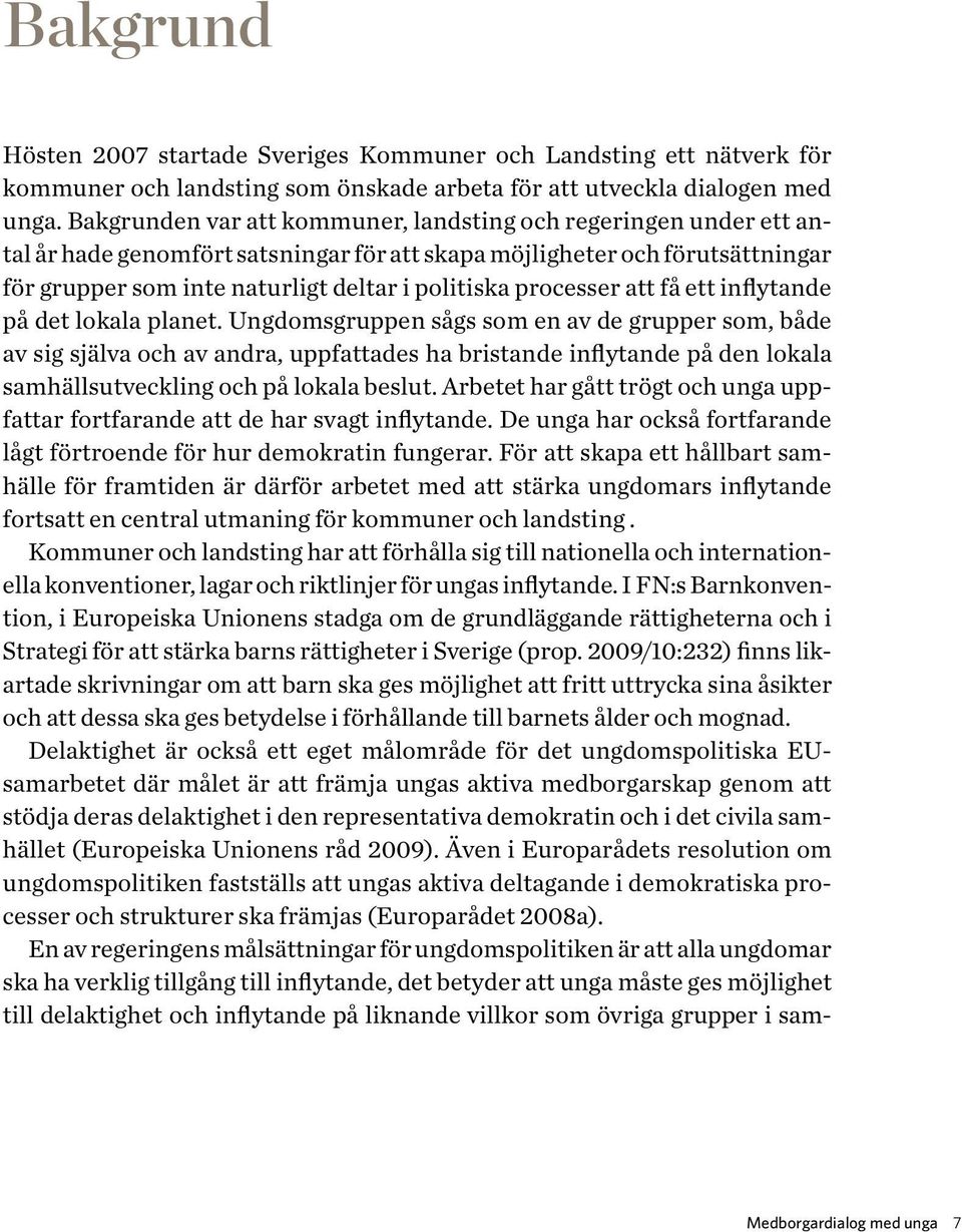 processer att få ett inflytande på det lokala planet.