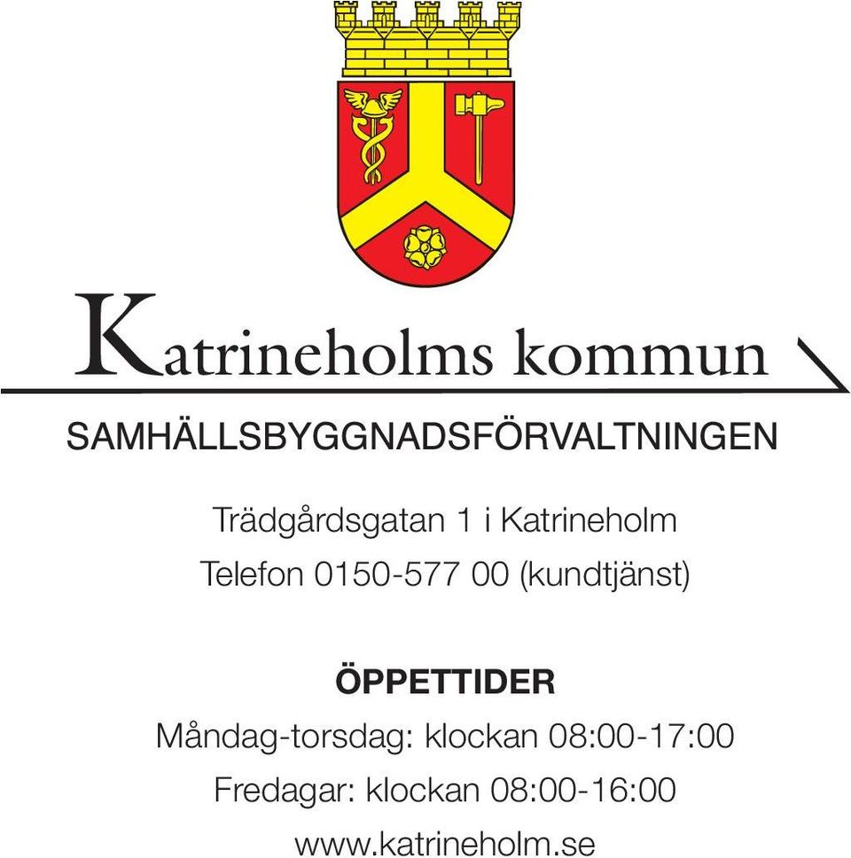 Måndag-torsdag: klockan 08:00-17:00