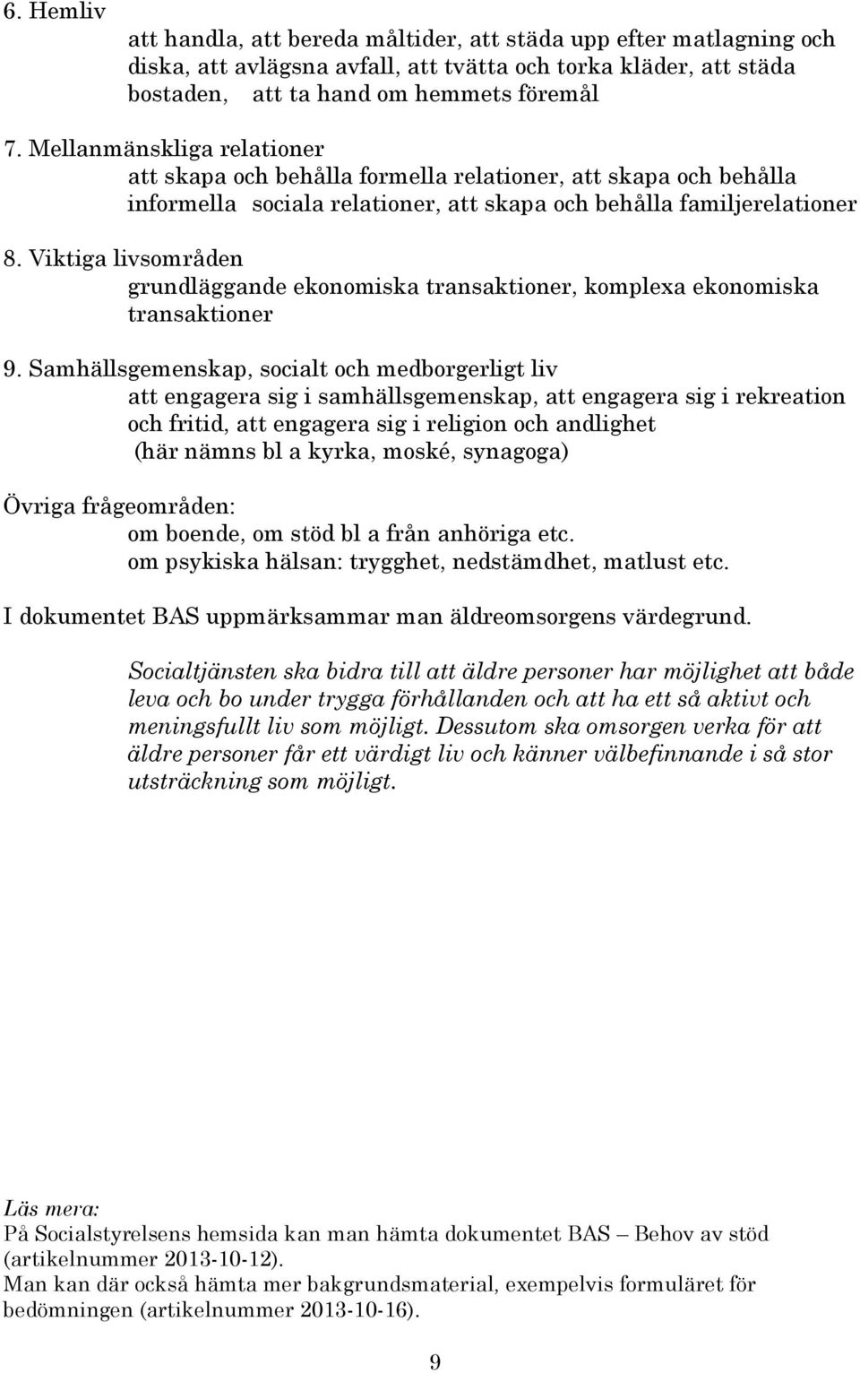 Viktiga livsområden grundläggande ekonomiska transaktioner, komplexa ekonomiska transaktioner 9.