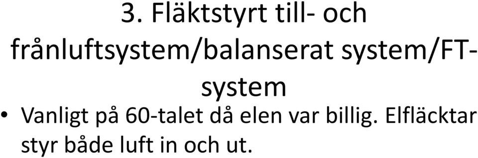 system/ftsystem Vanligt på 60-talet