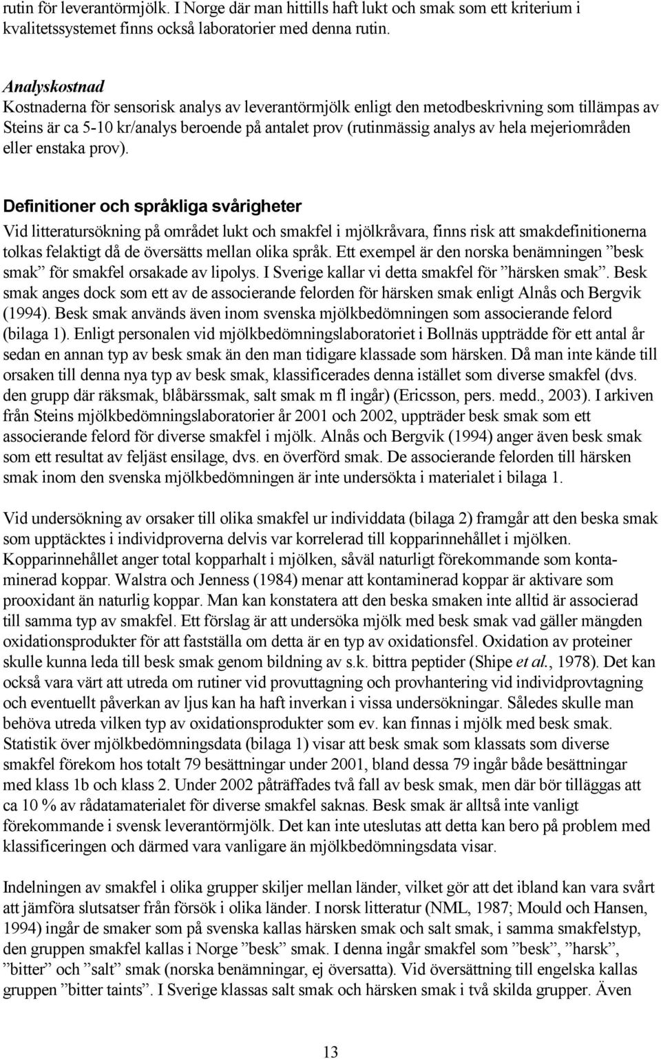 mejeriområden eller enstaka prov).