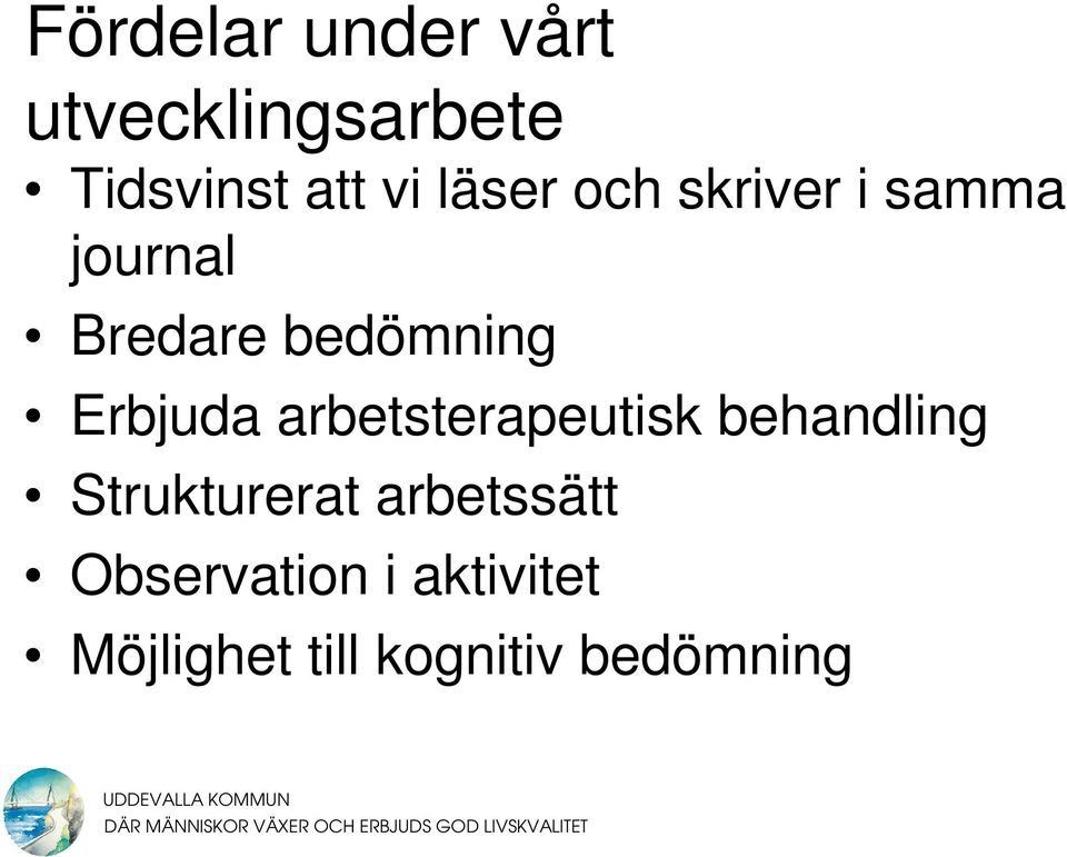 Erbjuda arbetsterapeutisk behandling Strukturerat