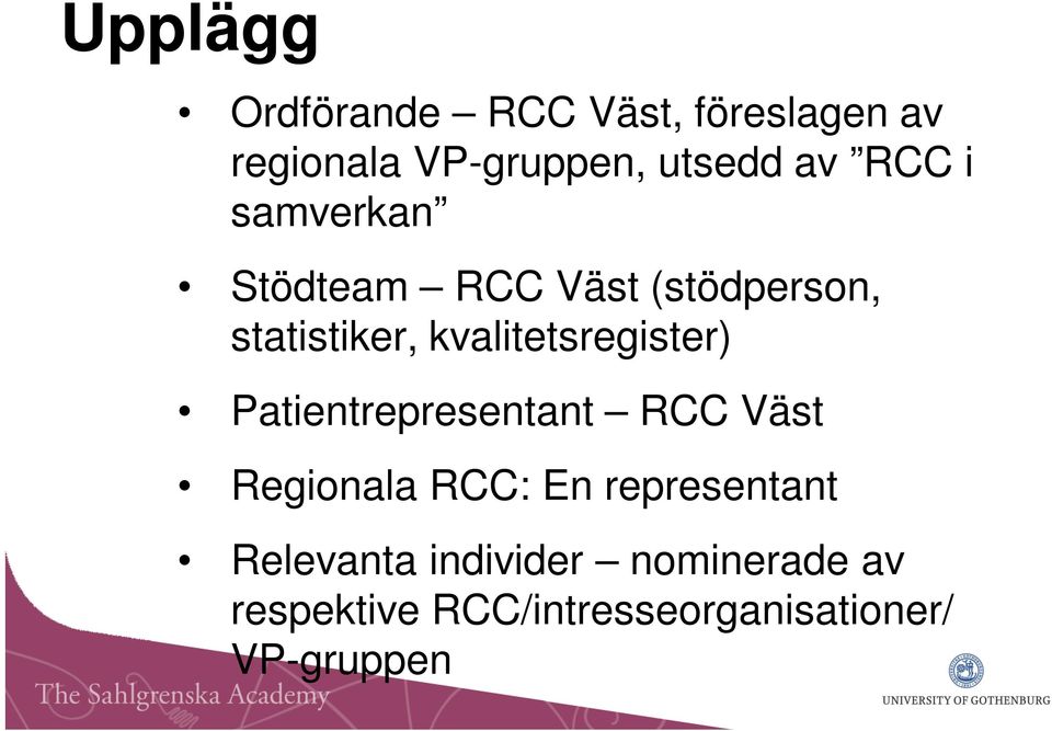 kvalitetsregister) Patientrepresentant RCC Väst Regionala RCC: En