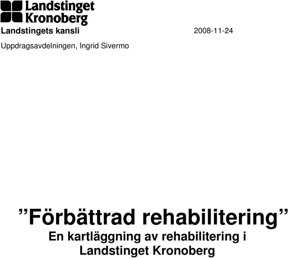 Förbättrad rehabilitering En