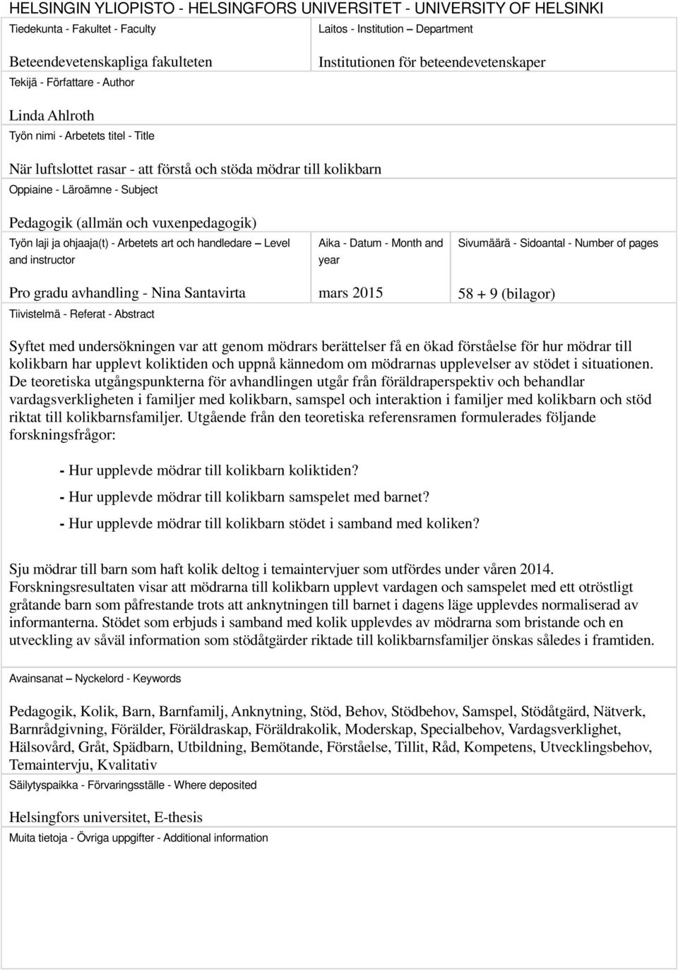 (allmän och vuxenpedagogik) Työn laji ja ohjaaja(t) - Arbetets art och handledare Level and instructor Pro gradu avhandling - Nina Santavirta Tiivistelmä - Referat - Abstract Aika - Datum - Month and