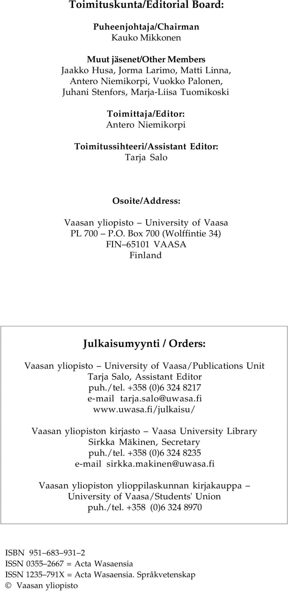 oite/Address: Vaasan yliopisto University of Vaasa PL 700 P.O.