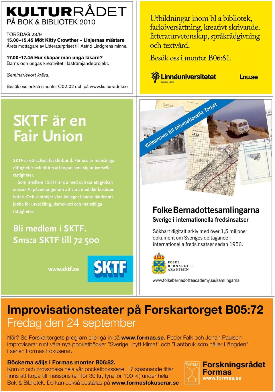 Seminariekort krävs. Besök oss också i monter C02:02 och på www.kulturradet.se SKTF är en Fair Union nnons_sem.indd 1 10-04-28 15.19.
