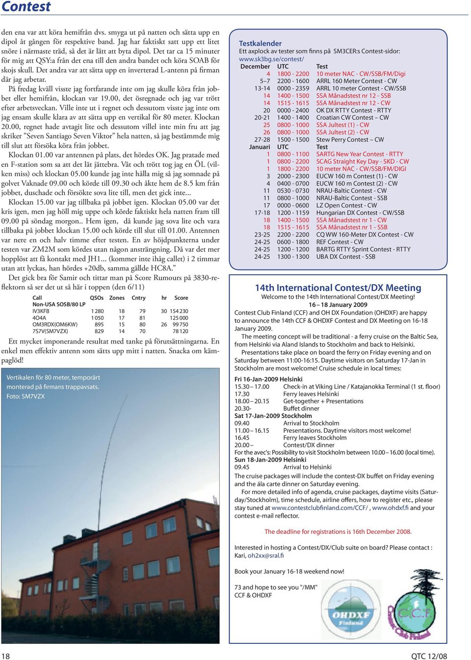 Det andra var att sätta upp en inverterad L-antenn på firman där jag arbetar. På fredag kväll visste jag fortfarande inte om jag skulle köra från jobbet eller hemifrån, klockan var 19.