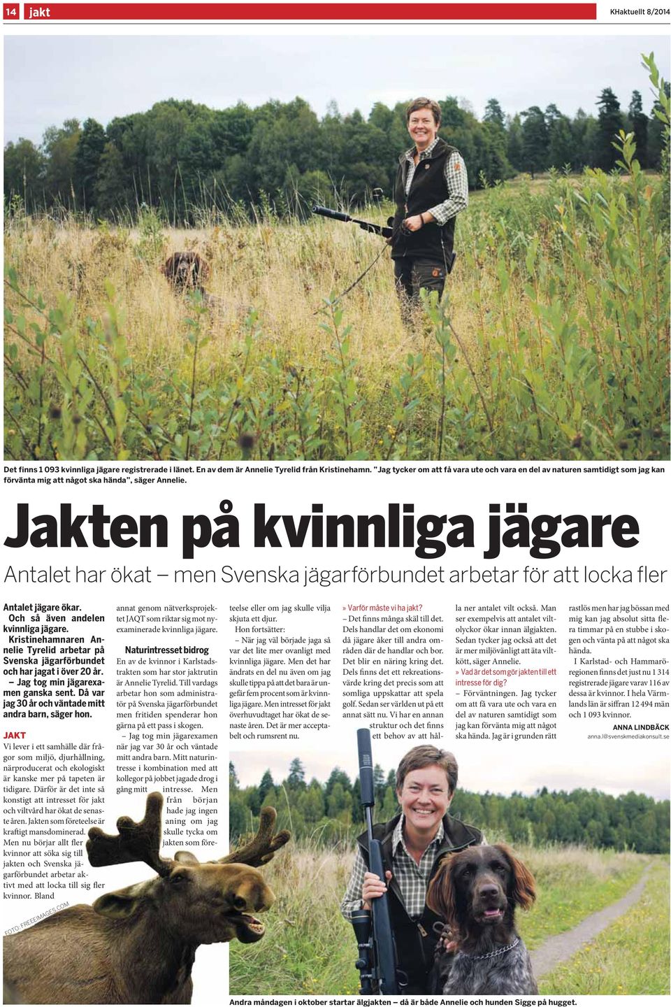 Jakten på kvinnliga jägare Antalet har ökat men Svenska jägarförbundet arbetar för att locka fler Antalet jägare ökar. Och så även andelen kvinnliga jägare.