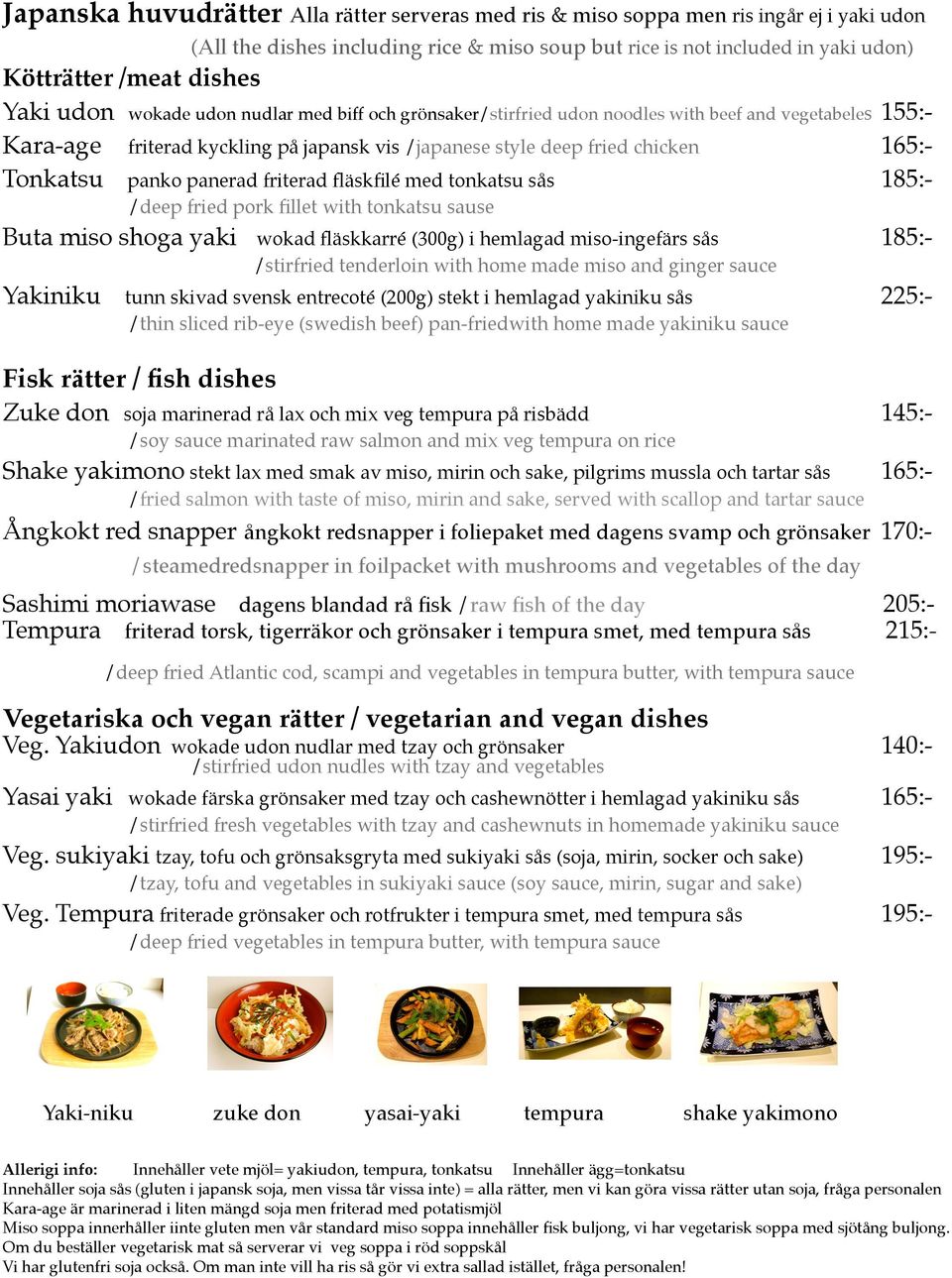panko panerad friterad fläskfilé med tonkatsu sås 185: /deep fried pork fillet with tonkatsu sause Buta miso shoga yaki Yakiniku wokad fläskkarré (300g) i hemlagad miso-ingefärs sås /stirfried