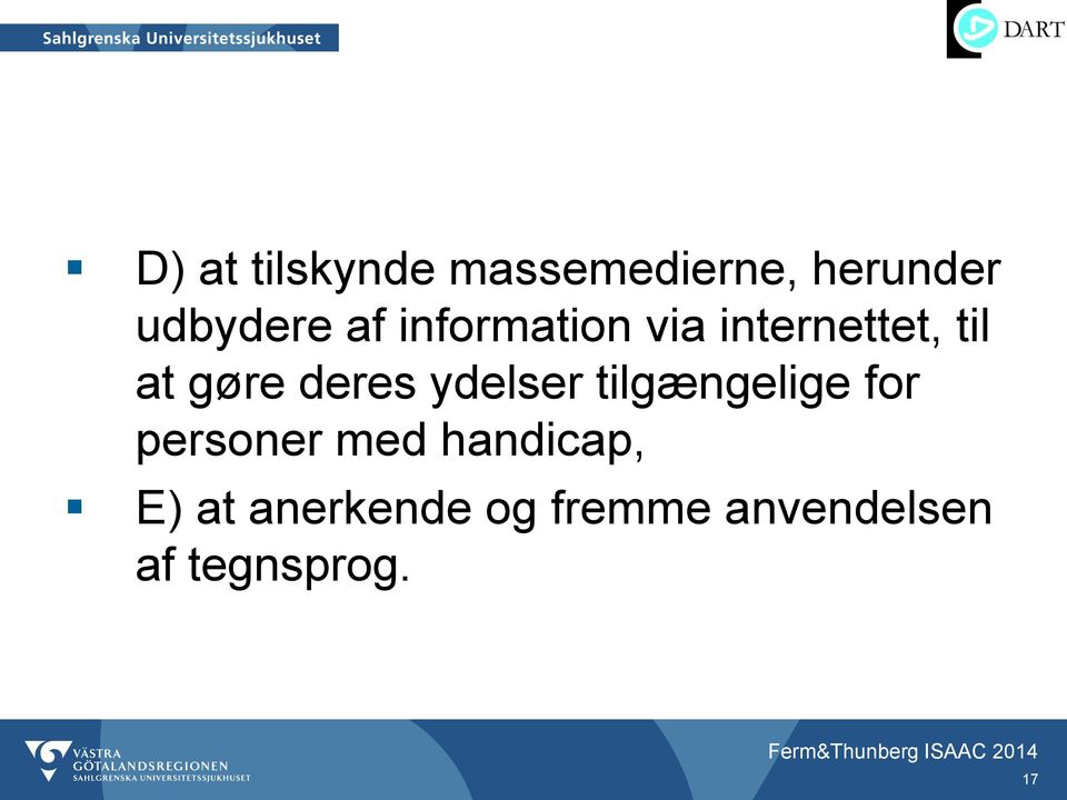 ydelser tilgængelige for personer med handicap, E)