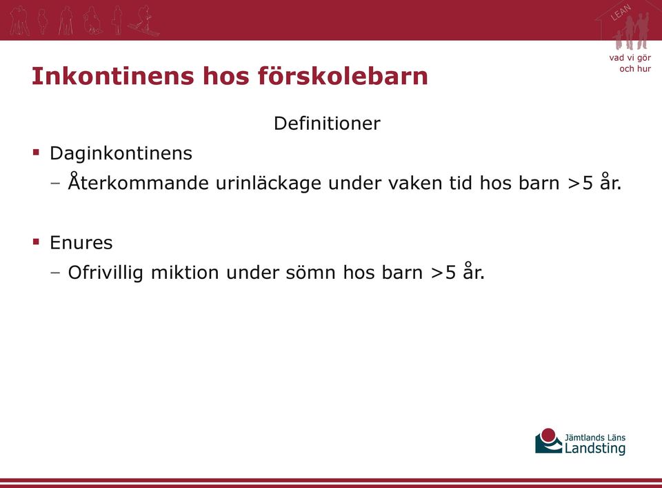 urinläckage under vaken tid hos barn >5