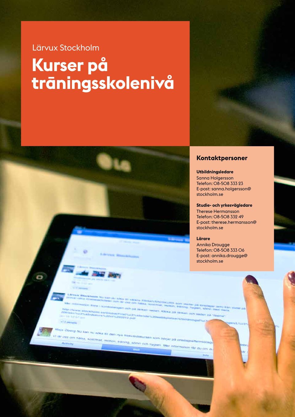 se Studie- och yrkesvägledare Therese Hermansson Telefon: 08-508 332 49 E-post: therese.