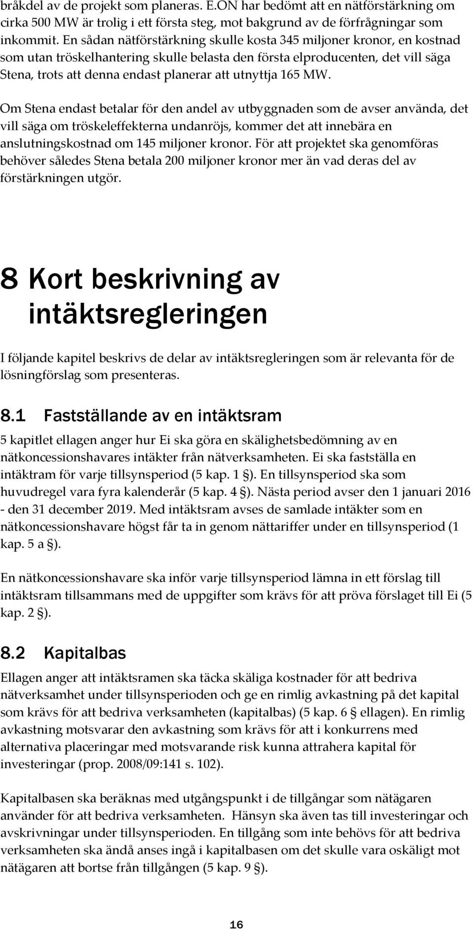 utnyttja 165 MW.