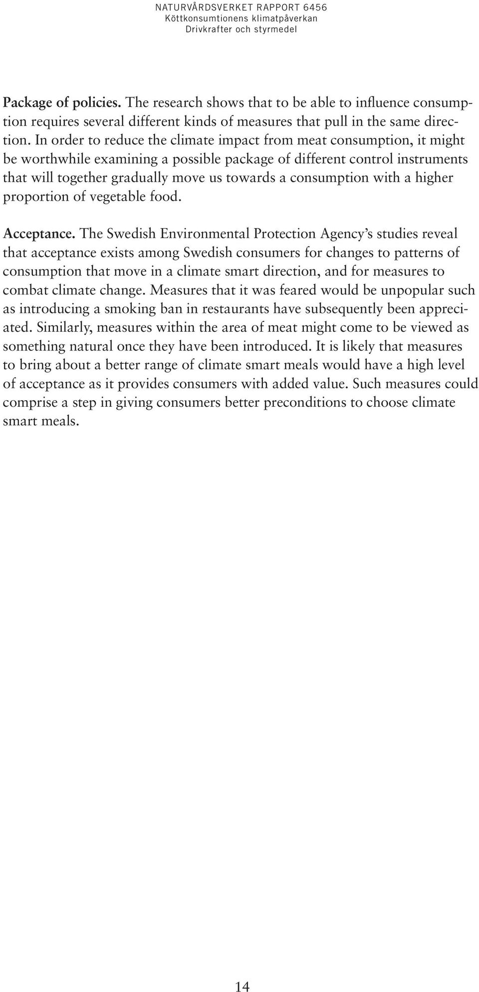 consumption with a higher proportion of vegetable food. Acceptance.