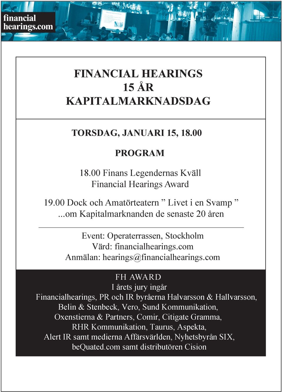 com Anmälan: hearings@financialhearings.