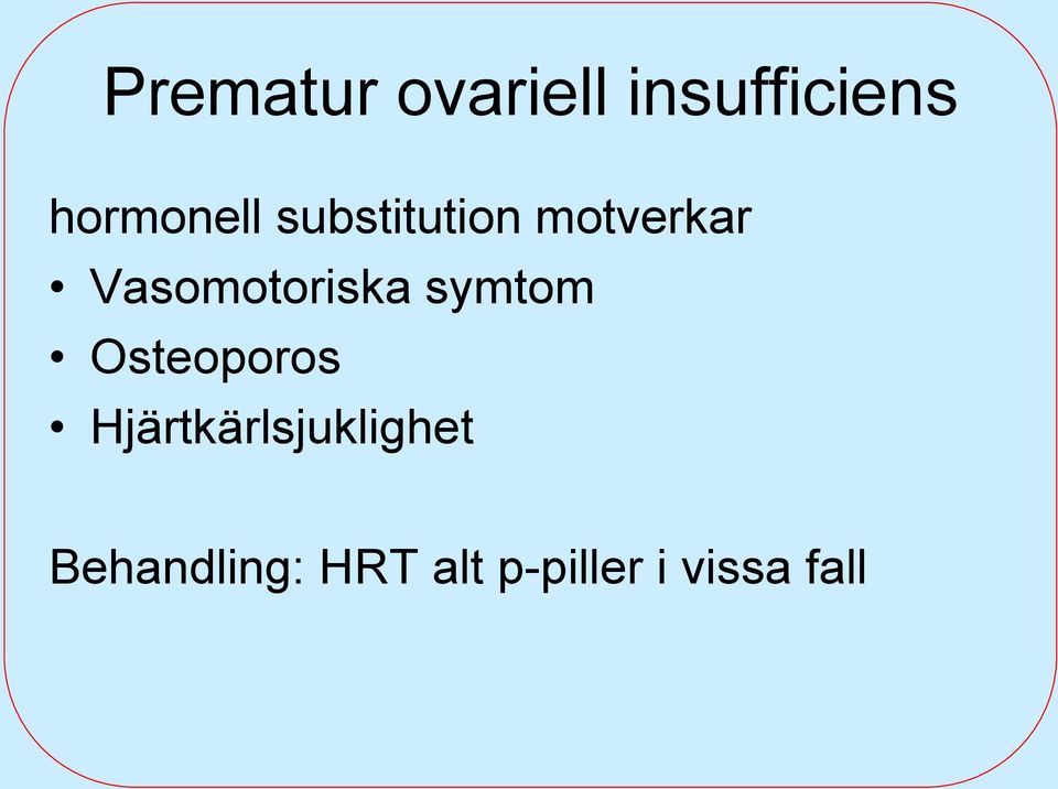 Vasomotoriska symtom Osteoporos