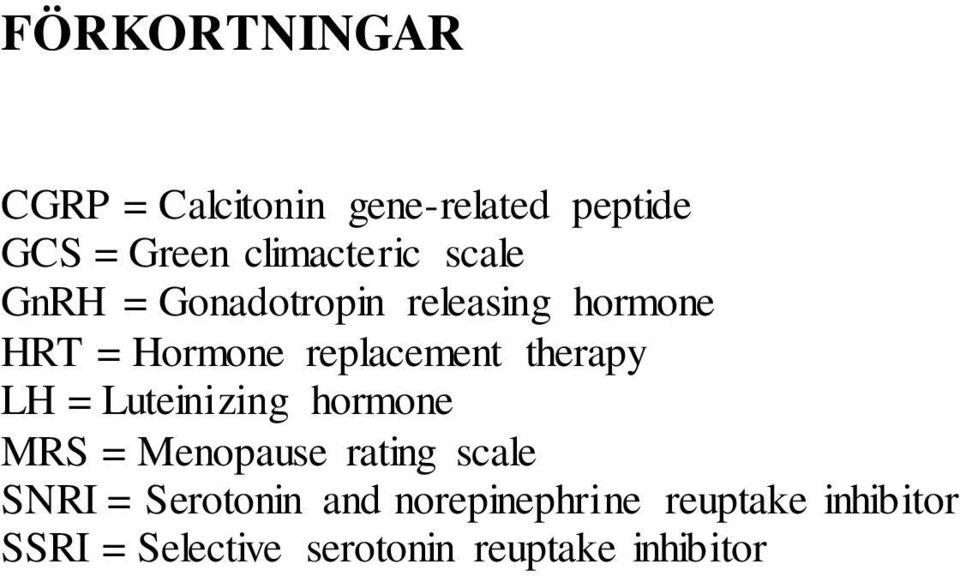 LH = Luteinizing hormone MRS = Menopause rating scale SNRI = Serotonin and