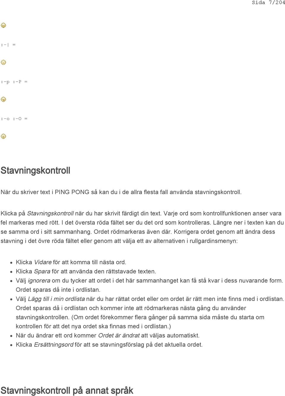 Längre ner i texten kan du se samma ord i sitt sammanhang. Ordet rödmarkeras även där.