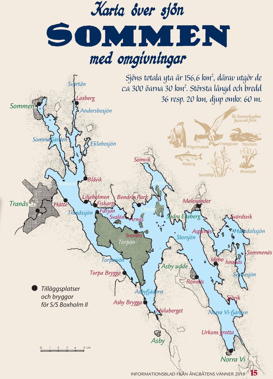 och bryggor för S/S Boxholm II Torpasjön Torpa Brygga Svensbo Torpön Asby Brygga Asbyfjädern Malexander Södra Ekeberg Asby udde Huluberget Aspanäs Storsjön