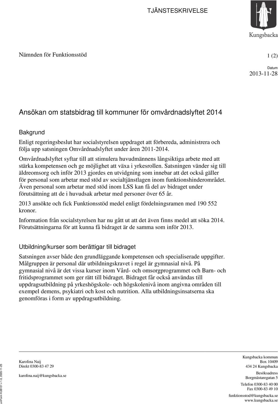 Omvårdnadslyftet syftar till att stimulera huvudmännens långsiktiga arbete med att stärka kompetensen och ge möjlighet att växa i yrkesrollen.