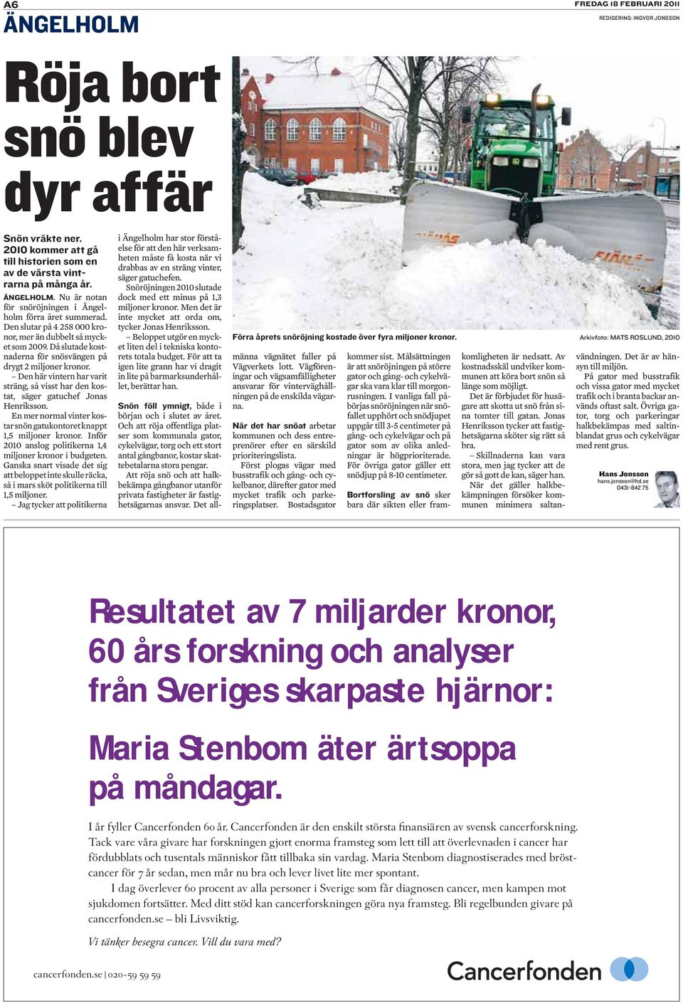 Snön föll ymnigt, Förra åprets snöröjning kostade över fyra miljoner kronor.