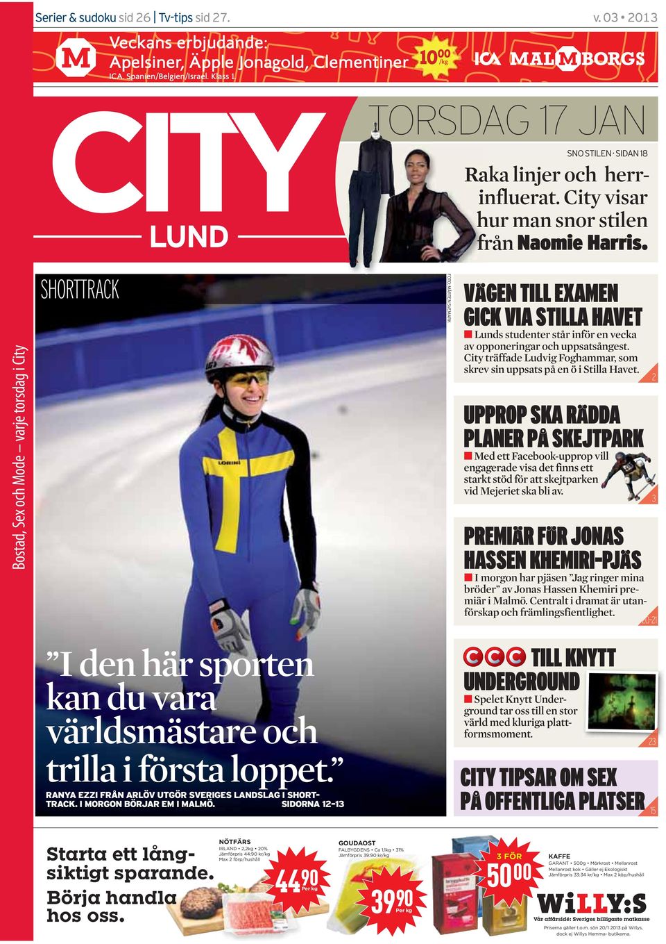 FOTO: MÅRTEN SVEMARK SHORTTRACK VÄGEN TILL EXAMEN GICK VIA STILLA HAVET Q Lunds studenter står inför en vecka Bostad, Sex och Mode varje torsdag i City av opponeringar och uppsatsångest.