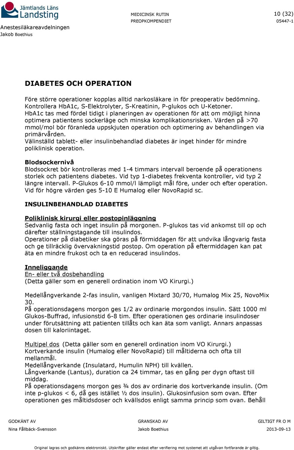 Värden på >70 mmol/mol bör föranleda uppskjuten operation och optimering av behandlingen via primärvården.