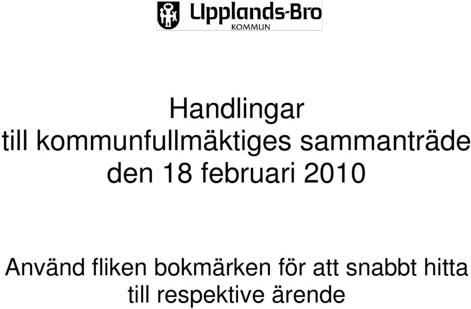 den 18 februari 2010 Använd